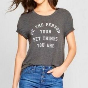 Fifth Sun Small grey tshirt be the person your pet thinks you are